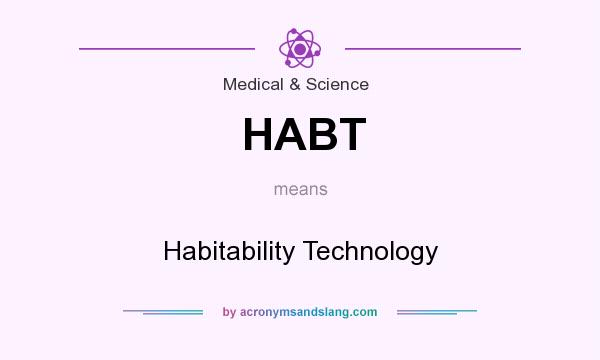 What does HABT mean? It stands for Habitability Technology
