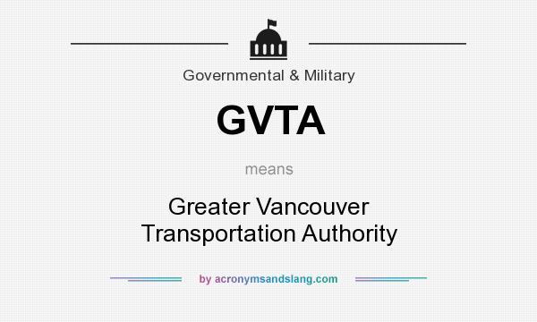 What does GVTA mean? It stands for Greater Vancouver Transportation Authority