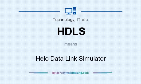 What does HDLS mean? It stands for Helo Data Link Simulator