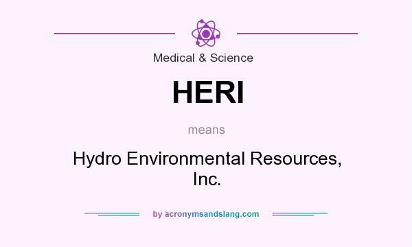 What does HERI mean? It stands for Hydro Environmental Resources, Inc.