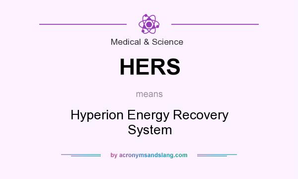 What does HERS mean? It stands for Hyperion Energy Recovery System