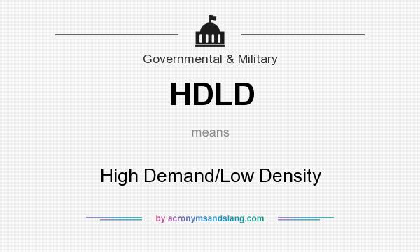 What does HDLD mean? It stands for High Demand/Low Density