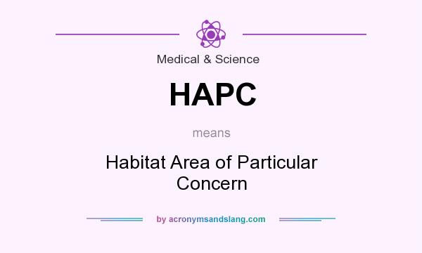What does HAPC mean? It stands for Habitat Area of Particular Concern