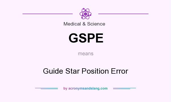 What does GSPE mean? It stands for Guide Star Position Error