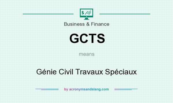 What does GCTS mean? It stands for Génie Civil Travaux Spéciaux