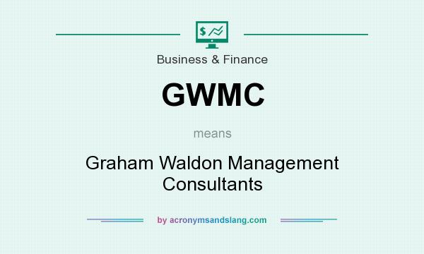 What does GWMC mean? It stands for Graham Waldon Management Consultants