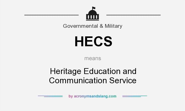 What does HECS mean? It stands for Heritage Education and Communication Service