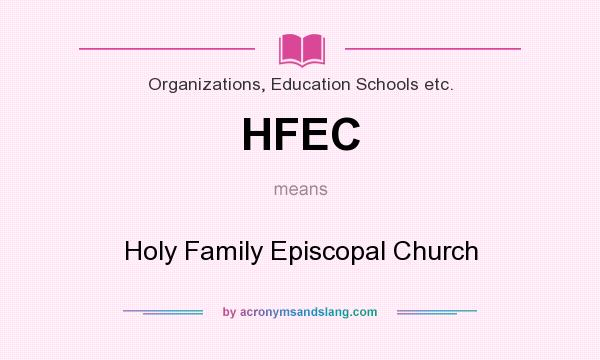 What does HFEC mean? It stands for Holy Family Episcopal Church
