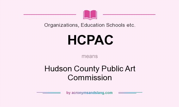 What does HCPAC mean? It stands for Hudson County Public Art Commission