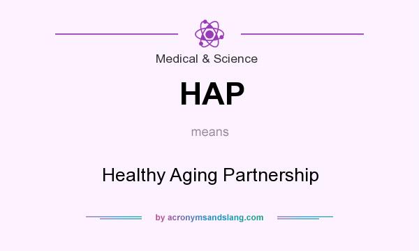 What does HAP mean? It stands for Healthy Aging Partnership