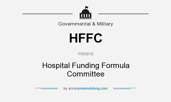 What does HFFC mean? It stands for Hospital Funding Formula Committee