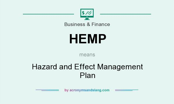 What does HEMP mean? It stands for Hazard and Effect Management Plan
