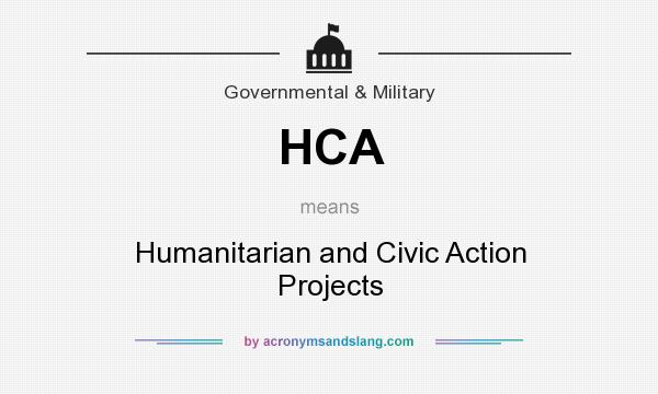What does HCA mean? It stands for Humanitarian and Civic Action Projects