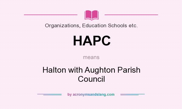 What does HAPC mean? It stands for Halton with Aughton Parish Council