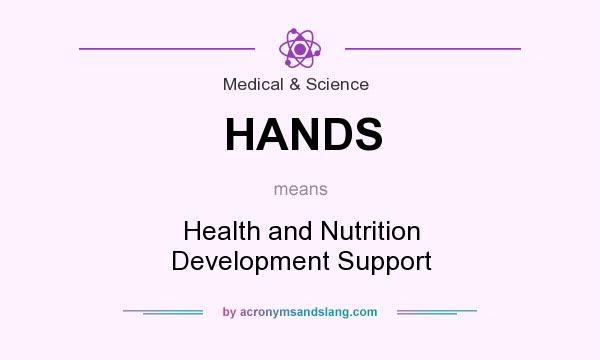 What does HANDS mean? It stands for Health and Nutrition Development Support