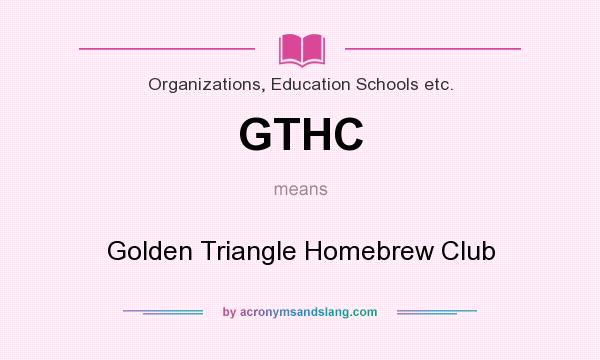 What does GTHC mean? It stands for Golden Triangle Homebrew Club