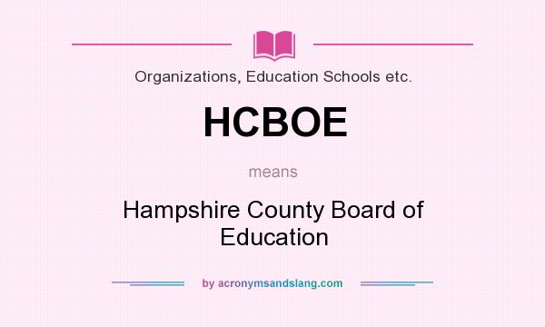 What does HCBOE mean? It stands for Hampshire County Board of Education