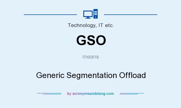 What does GSO mean? It stands for Generic Segmentation Offload