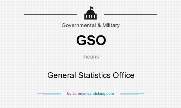 What does GSO mean? It stands for General Statistics Office