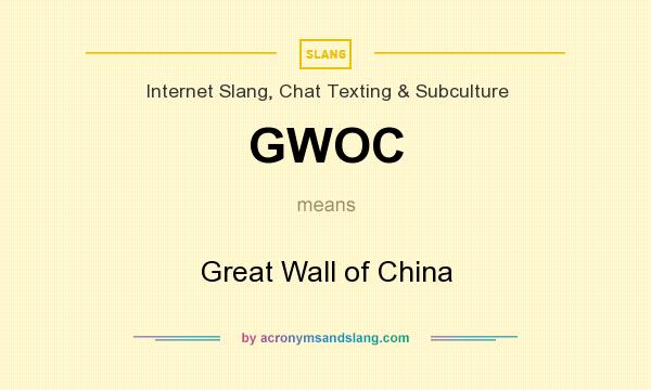 What does GWOC mean? It stands for Great Wall of China