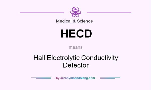 What does HECD mean? It stands for Hall Electrolytic Conductivity Detector