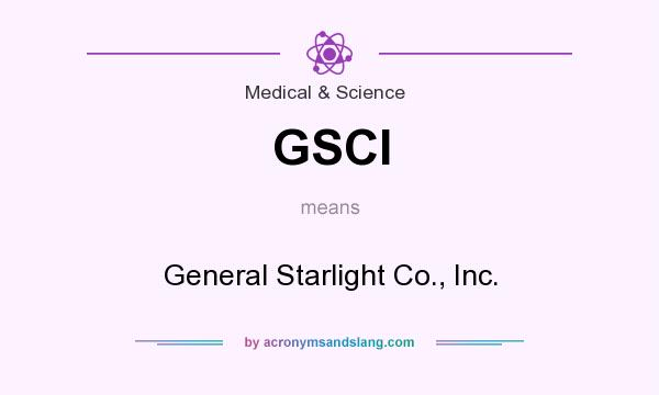What does GSCI mean? It stands for General Starlight Co., Inc.