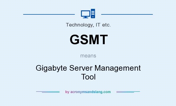 What does GSMT mean? It stands for Gigabyte Server Management Tool