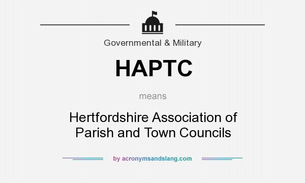 What does HAPTC mean? It stands for Hertfordshire Association of Parish and Town Councils