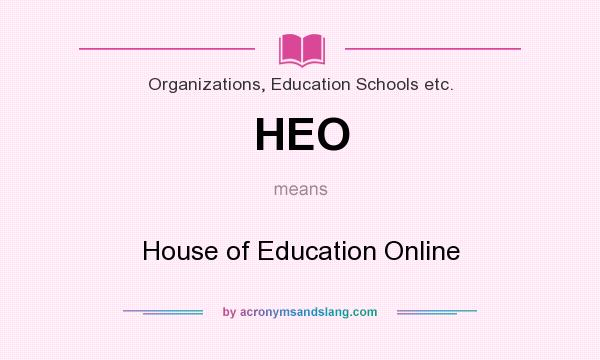 What does HEO mean? It stands for House of Education Online