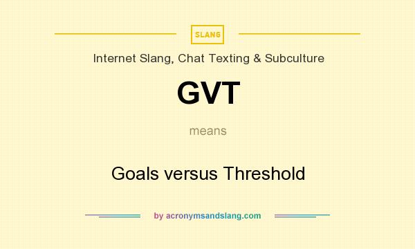 What does GVT mean? It stands for Goals versus Threshold