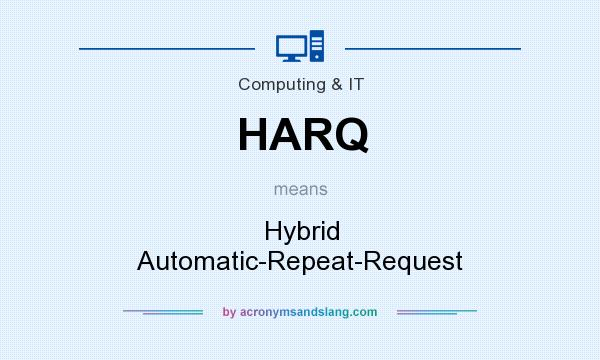 What does HARQ mean? It stands for Hybrid Automatic-Repeat-Request