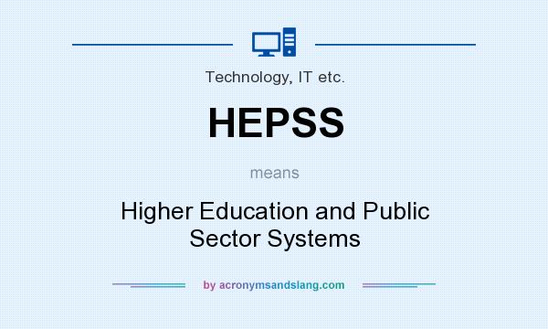 What does HEPSS mean? It stands for Higher Education and Public Sector Systems