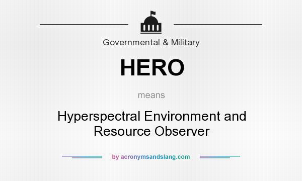 What does HERO mean? It stands for Hyperspectral Environment and Resource Observer