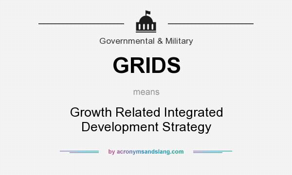 What does GRIDS mean? It stands for Growth Related Integrated Development Strategy