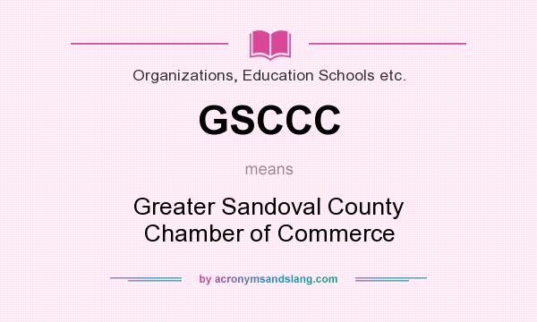 What does GSCCC mean? It stands for Greater Sandoval County Chamber of Commerce