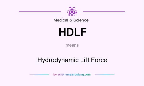 What does HDLF mean? It stands for Hydrodynamic Lift Force