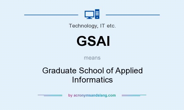 What does GSAI mean? It stands for Graduate School of Applied Informatics