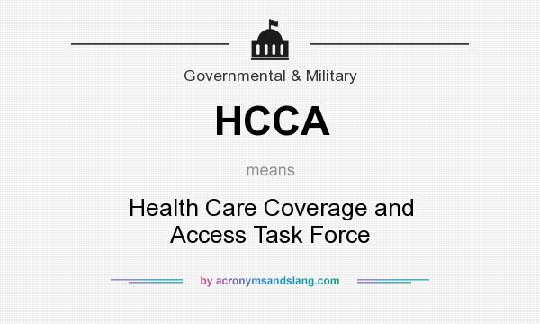 What does HCCA mean? It stands for Health Care Coverage and Access Task Force