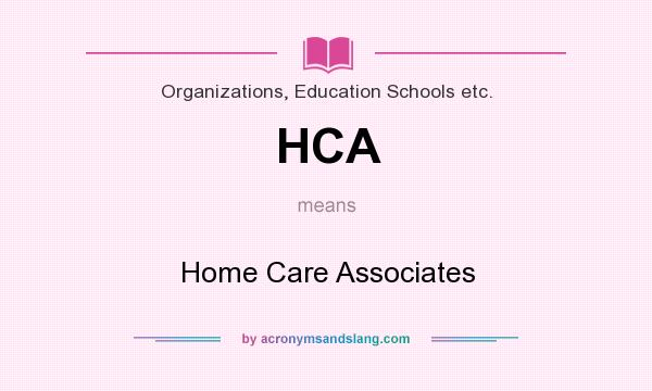 What does HCA mean? It stands for Home Care Associates