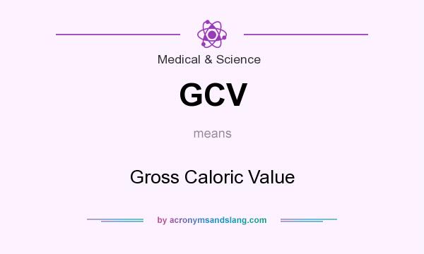 What does GCV mean? It stands for Gross Caloric Value