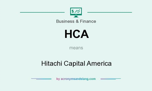 What does HCA mean? It stands for Hitachi Capital America