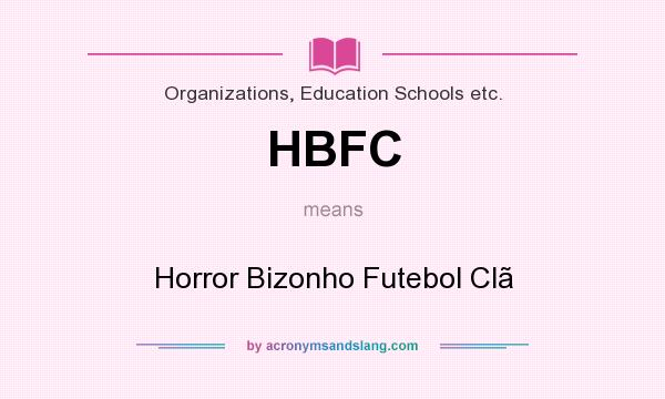 What does HBFC mean? It stands for Horror Bizonho Futebol Clã
