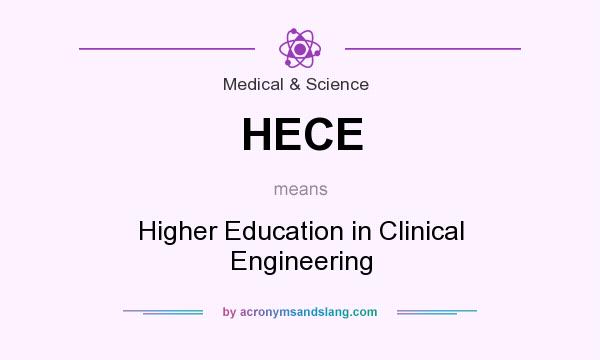 What does HECE mean? It stands for Higher Education in Clinical Engineering