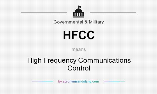 What does HFCC mean? It stands for High Frequency Communications Control