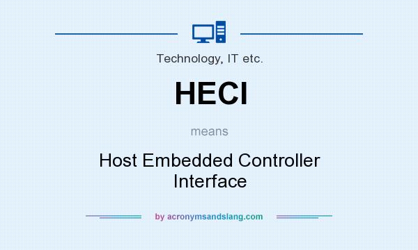 What does HECI mean? It stands for Host Embedded Controller Interface