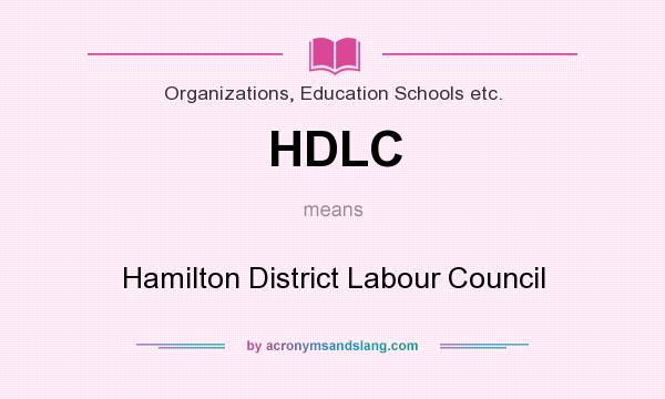 What does HDLC mean? It stands for Hamilton District Labour Council