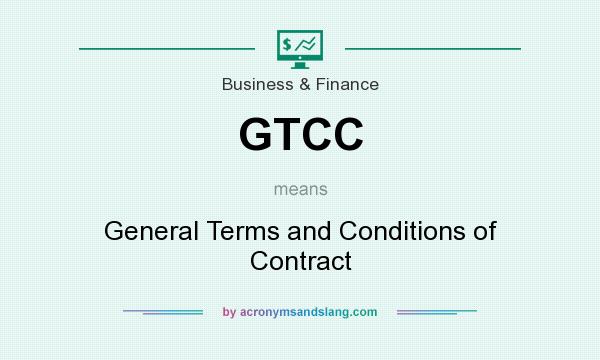 What does GTCC mean? It stands for General Terms and Conditions of Contract