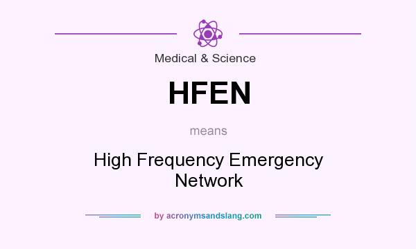 What does HFEN mean? It stands for High Frequency Emergency Network
