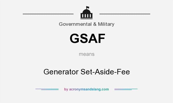 What does GSAF mean? It stands for Generator Set-Aside-Fee