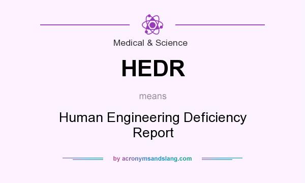 What does HEDR mean? It stands for Human Engineering Deficiency Report